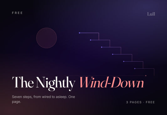 The Nightly Wind-Down — a free Lull card: seven steps from wired to asleep